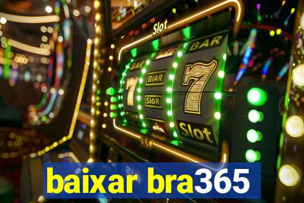 baixar bra365